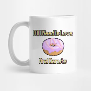 All I Need Is Love And Donuts Mug